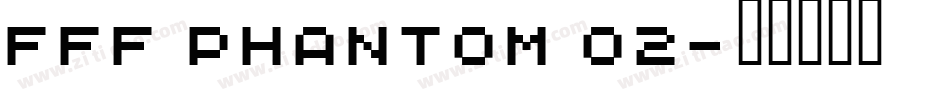 FFF Phantom 02字体转换